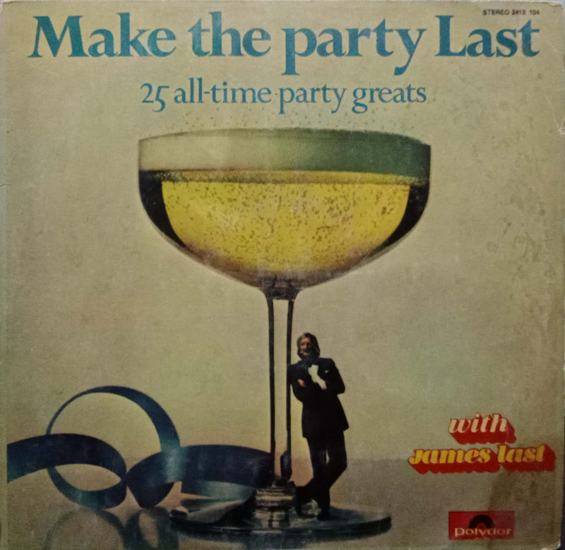 Make The Party Last 25 All Time Party Greats — LP vinyl record cover
