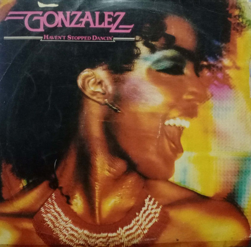 Gonzalez Haven'T Stopped Dancin — LP vinyl record cover