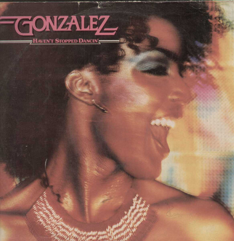 Gonzalez Haven't Stopped Dancin DISCO 1979 — 1979 disco LP vinyl record cover