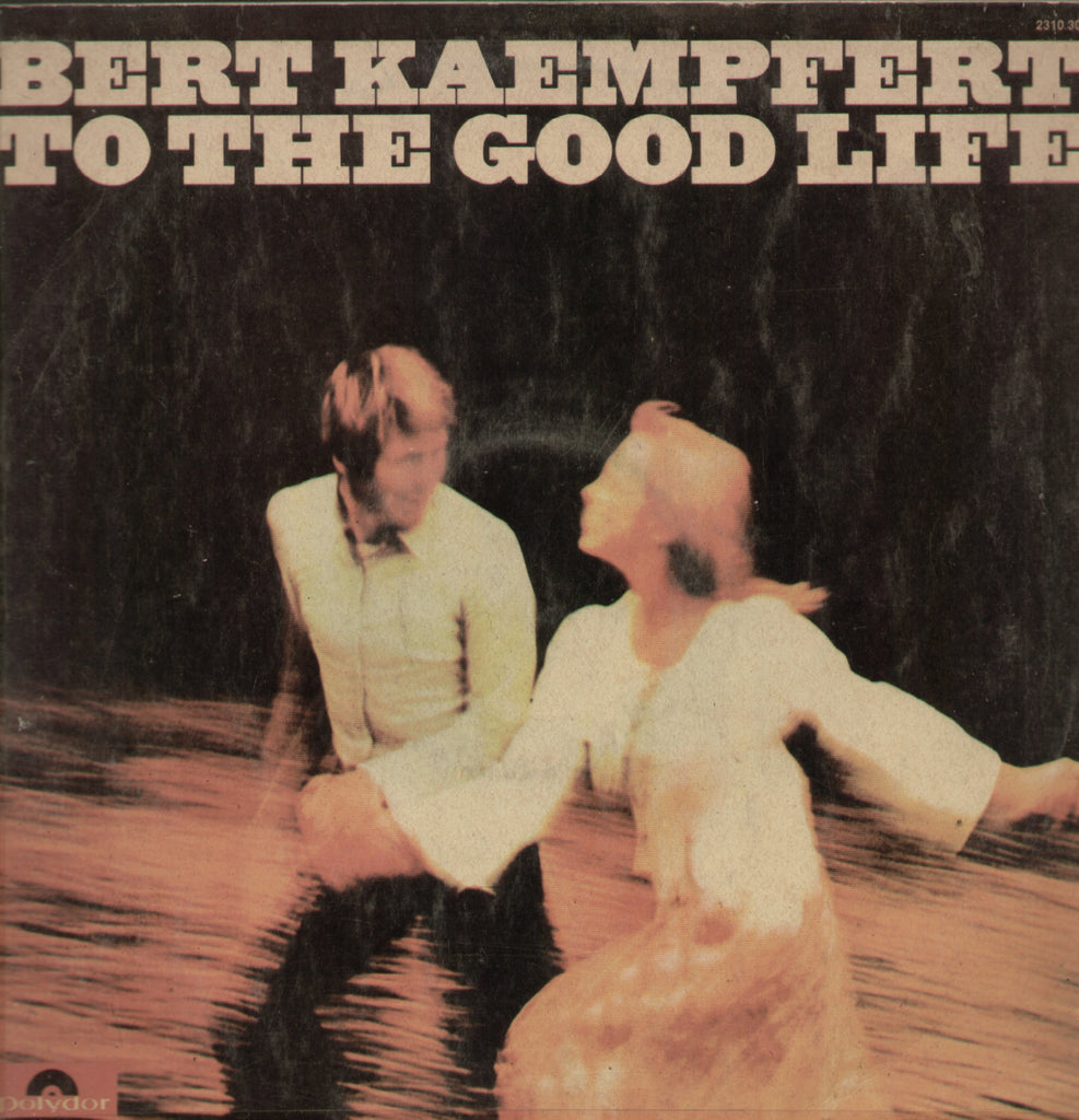 Bert Kaempfert To The Good Life - English Bollywood Vinyl LP