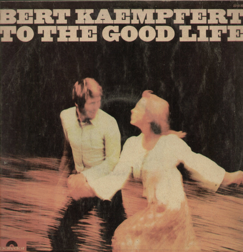 Bert Kaempfert To The Good Life — LP vinyl record cover