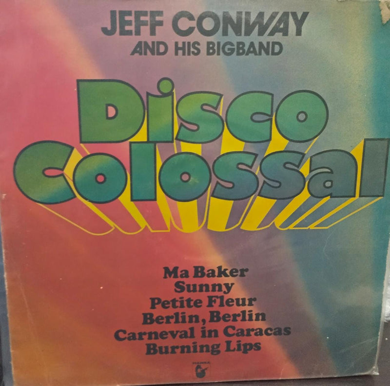 Jeff Conway And His Bigband Disco Colossa -1979 — 1979 disco LP vinyl record cover