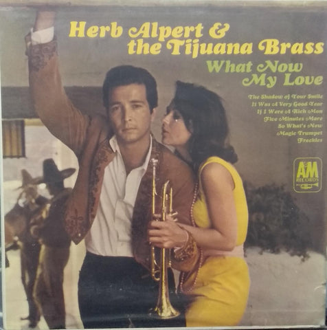 "WHAT NOW MY LOVE HERB ALPERT AND THE TIJUANA BRASS" English vinyl LP